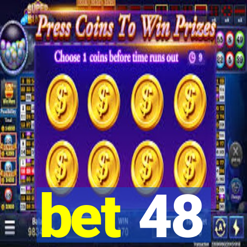 bet 48